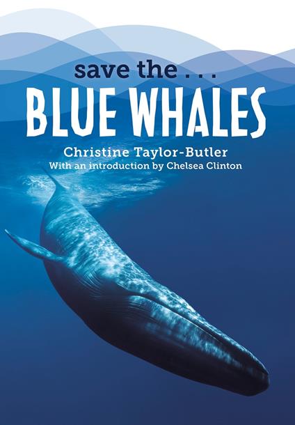Save the...Blue Whales - Chelsea Clinton,Christine Taylor-Butler - ebook