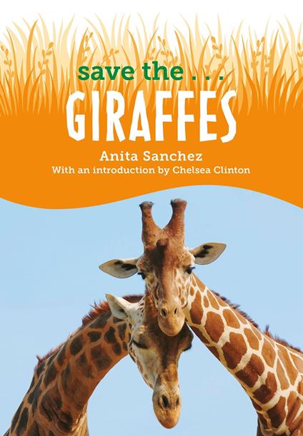 Save the...Giraffes - Chelsea Clinton,Anita Sanchez - ebook