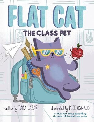 Flat Cat: The Class Pet - Tara Lazar - cover