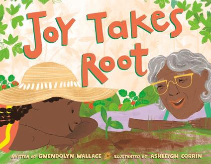 Joy Takes Root - Gwendolyn Wallace,Ashleigh Corrin - ebook