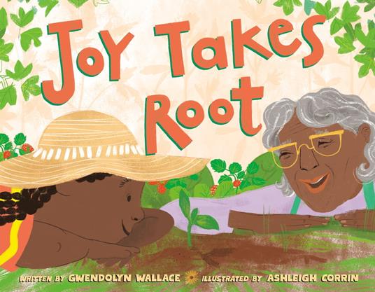 Joy Takes Root - Gwendolyn Wallace,Ashleigh Corrin - ebook