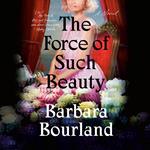 The Force of Such Beauty