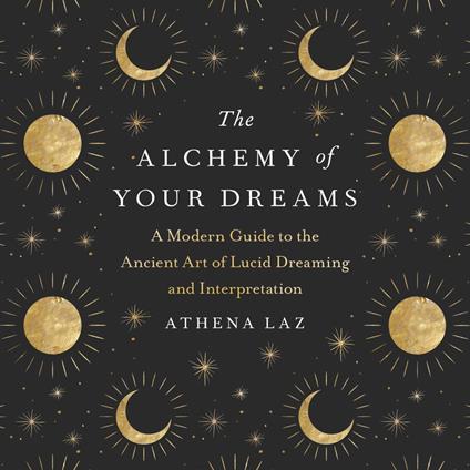 The Alchemy of Your Dreams