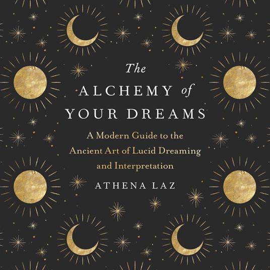 The Alchemy of Your Dreams