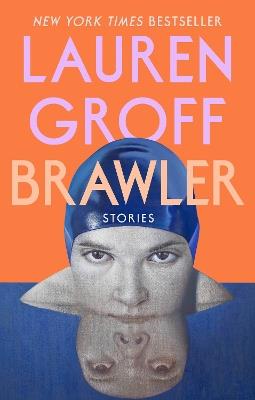 Brawler: Stories - Lauren Groff - cover