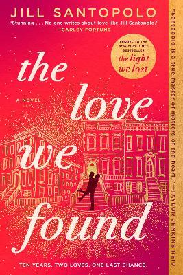 The Love We Found - Jill Santopolo - cover