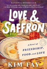 Love & Saffron: A Novel of Friendship, Food, and Love