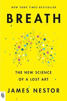 Breath: The New Science of a Lost Art - James Nestor - cover