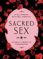 Sacred Sex: The Magick and Path of the Divine Erotic - Gabriela Herstik - cover