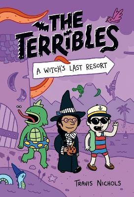 The Terribles #2: A Witch's Last Resort - Travis Nichols - cover