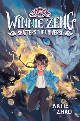 Winnie Zeng Shatters the Universe - Katie Zhao - cover