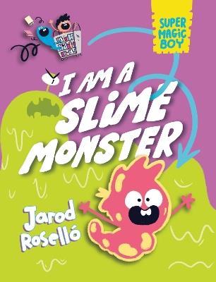 Super Magic Boy: I Am a Slime Monster: (A Graphic Novel) - Jarod Roselló - cover