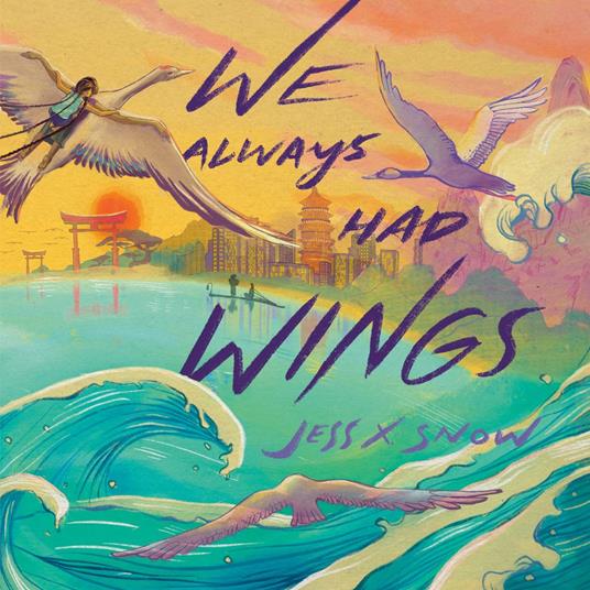 We Always Had Wings - Jess X. Snow - ebook