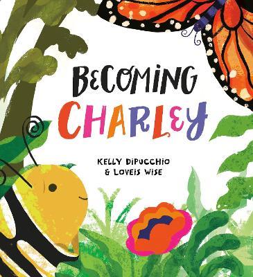 Becoming Charley - Kelly Dipucchio - cover