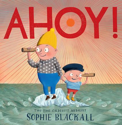 Ahoy! - Sophie Blackall - ebook