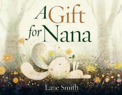 A Gift for Nana - Lane Smith - cover
