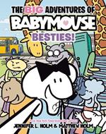 The BIG Adventures of Babymouse: Besties! (Book 2): (A Graphic Novel)