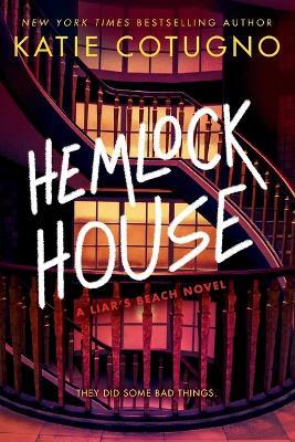 Hemlock House: A Liar's Beach Novel - Katie Cotugno - cover