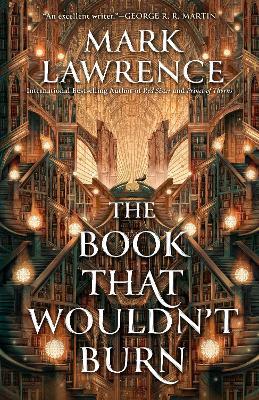 The Book That Wouldn't Burn - Mark Lawrence - cover