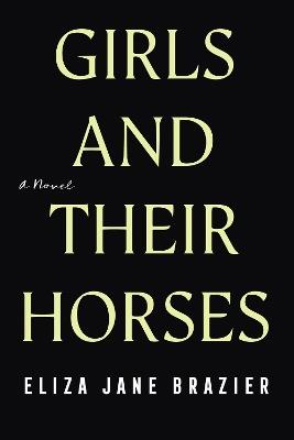 Girls And Their Horses - Eliza Jane Brazier - cover