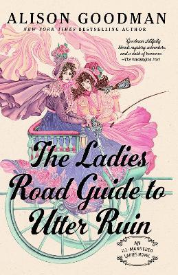 The Ladies Road Guide to Utter Ruin - Alison Goodman - cover