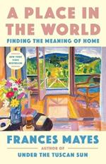 A Place in the World: Finding the Meaning of Home