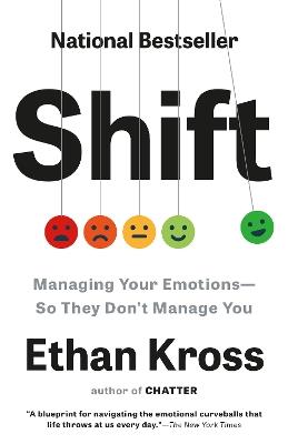 Shift: Managing Your Emotions--So They Don't Manage You - Ethan Kross - cover