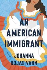 An American Immigrant: A Novel