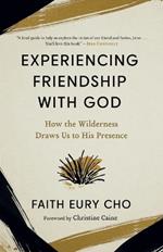 Experiencing Friendship with God: How the Wilderness Draws Us to His Presence