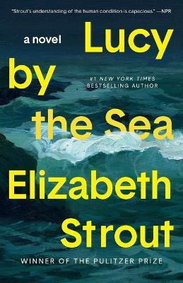 Lucy by the Sea: A Novel - Elizabeth Strout - cover