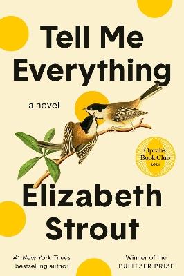 Tell Me Everything: Oprah's Book Club: A Novel - Elizabeth Strout - cover
