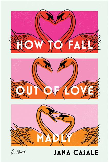 How to Fall Out of Love Madly