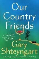 Our Country Friends: A Novel