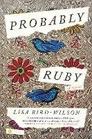 Probably Ruby: A Novel - Lisa Bird-Wilson - cover
