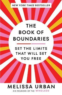 The Book of Boundaries: Set the Limits That Will Set You Free - Melissa Urban - cover