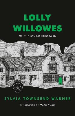 Lolly Willowes: Or, The Loving Huntsman - Sylvia Townsend Warner - cover
