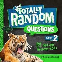Totally Random Questions Volume 2: 101 Odd and Awesome Q&As - Melina Bellows - cover