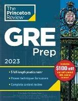 Princeton Review GRE Prep, 2023: 5 Practice Tests + Review & Techniques + Online Features - Princeton Review - cover