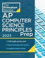 Princeton Review AP Computer Science Principles Prep, 2023: 3 Practice Tests + Complete Content Review + Strategies & Techniques 