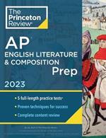 Princeton Review AP English Literature & Composition Prep, 2023: 5 Practice Tests + Complete Content Review + Strategies & Techniques 