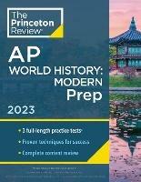 Princeton Review AP World History: Modern Prep, 2023: 3 Practice Tests + Complete Content Review + Strategies & Techniques - Princeton Review - cover