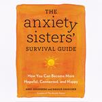 The Anxiety Sisters' Survival Guide