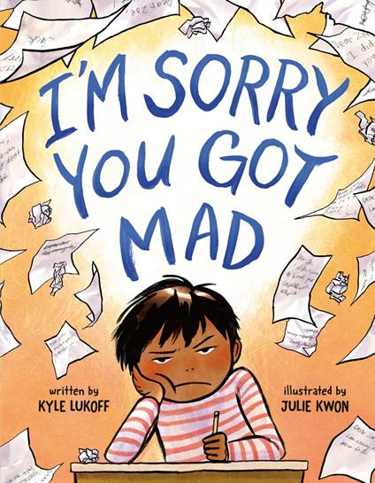 I'm Sorry You Got Mad - Kyle Lukoff,Julie Kwon - ebook