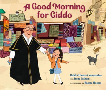 A Good Morning for Giddo - Dahlia Hamza Constantine,Irene Latham,Basma Hosam - ebook
