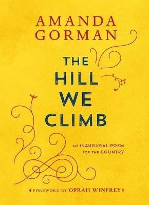 The Hill We Climb: An Inaugural Poem for the Country - Amanda Gorman - cover
