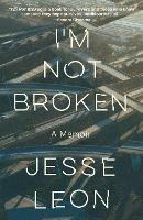 I'm Not Broken: A Memoir