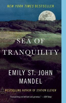 Sea of Tranquility: A novel - Emily St. John Mandel - cover