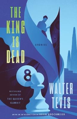 The King Is Dead: Stories - Walter Tevis - cover