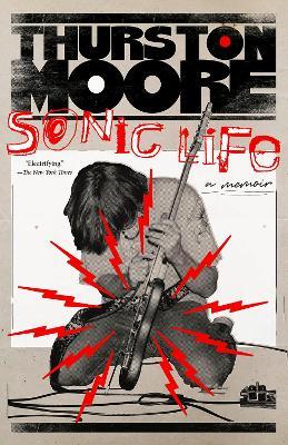 Sonic Life: A Memoir - Thurston Moore - cover