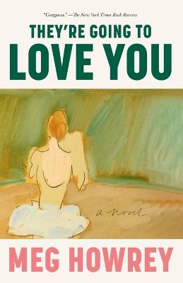 They're Going to Love You: A Novel - Meg Howrey - cover